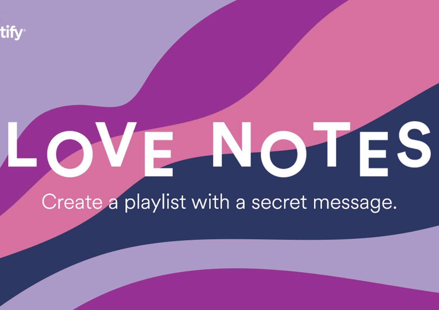 In occasione di San Valentino, Spotify lancia Love Notes, uno strumento che ti permette di creare la playlist perfetta per la persona che ami, con un messaggio nascosto &nbsp;