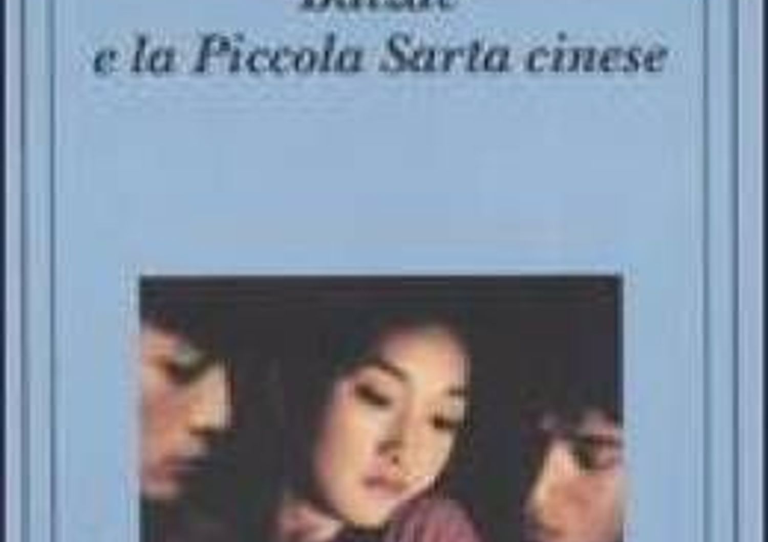 DAI SIJIE, "BALZAC E LA PICCOLA SARTA CINESE"