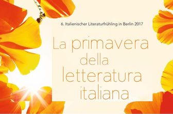 &nbsp;&quot;La primavera della letteratura italiana&quot; (Istituto Italiano di Cultura di Berlino)