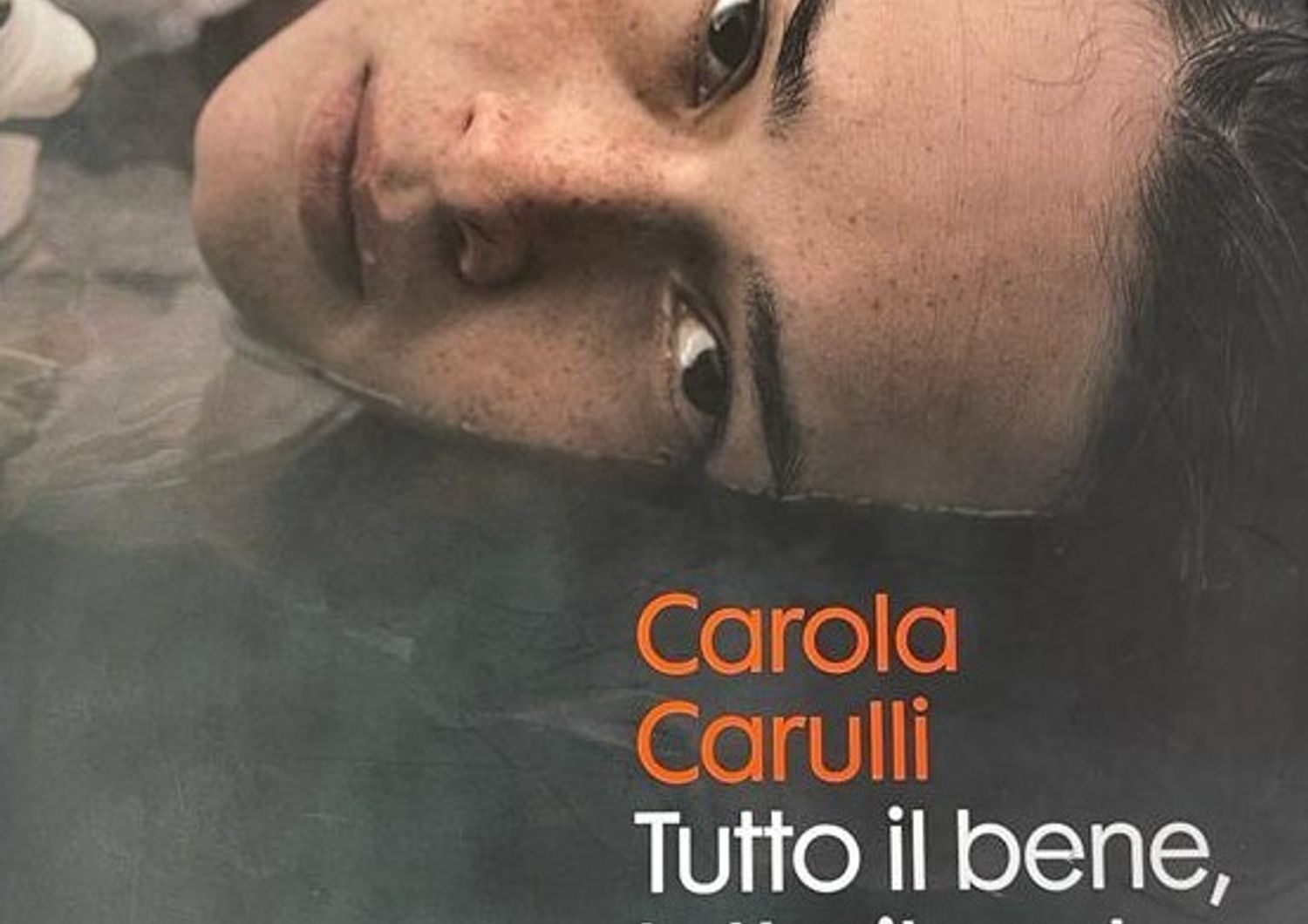Carola Carulli, romanzo 'Tutto il bene, tutto il male'