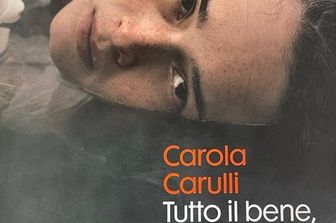 Carola Carulli, romanzo 'Tutto il bene, tutto il male'