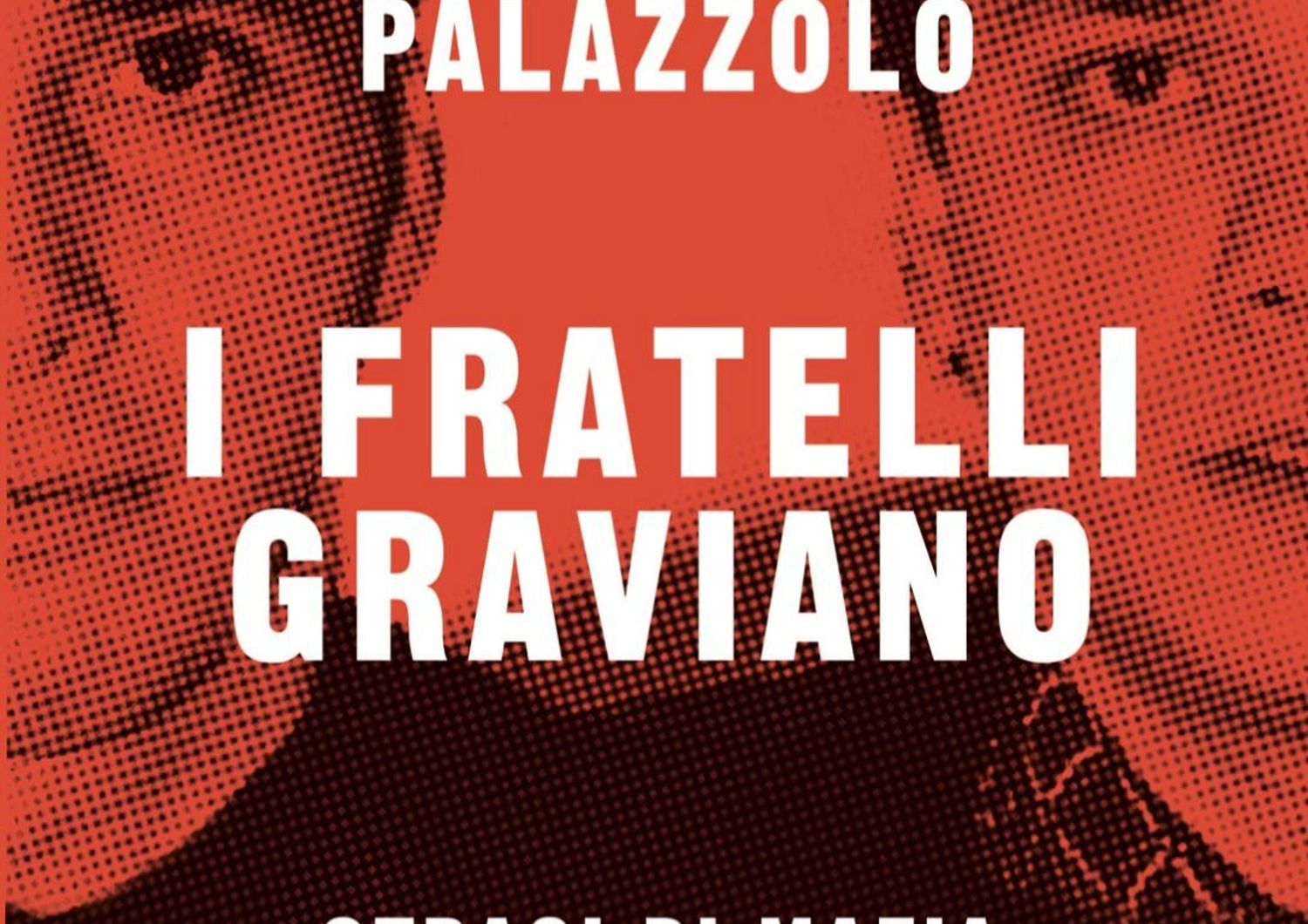 Il libro di Salvo Palazzolo, 'I fratelli Graviano'&nbsp;