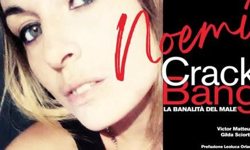 Noemi Crack Bang. La banalità del male - Victor Matteucci, Gilda