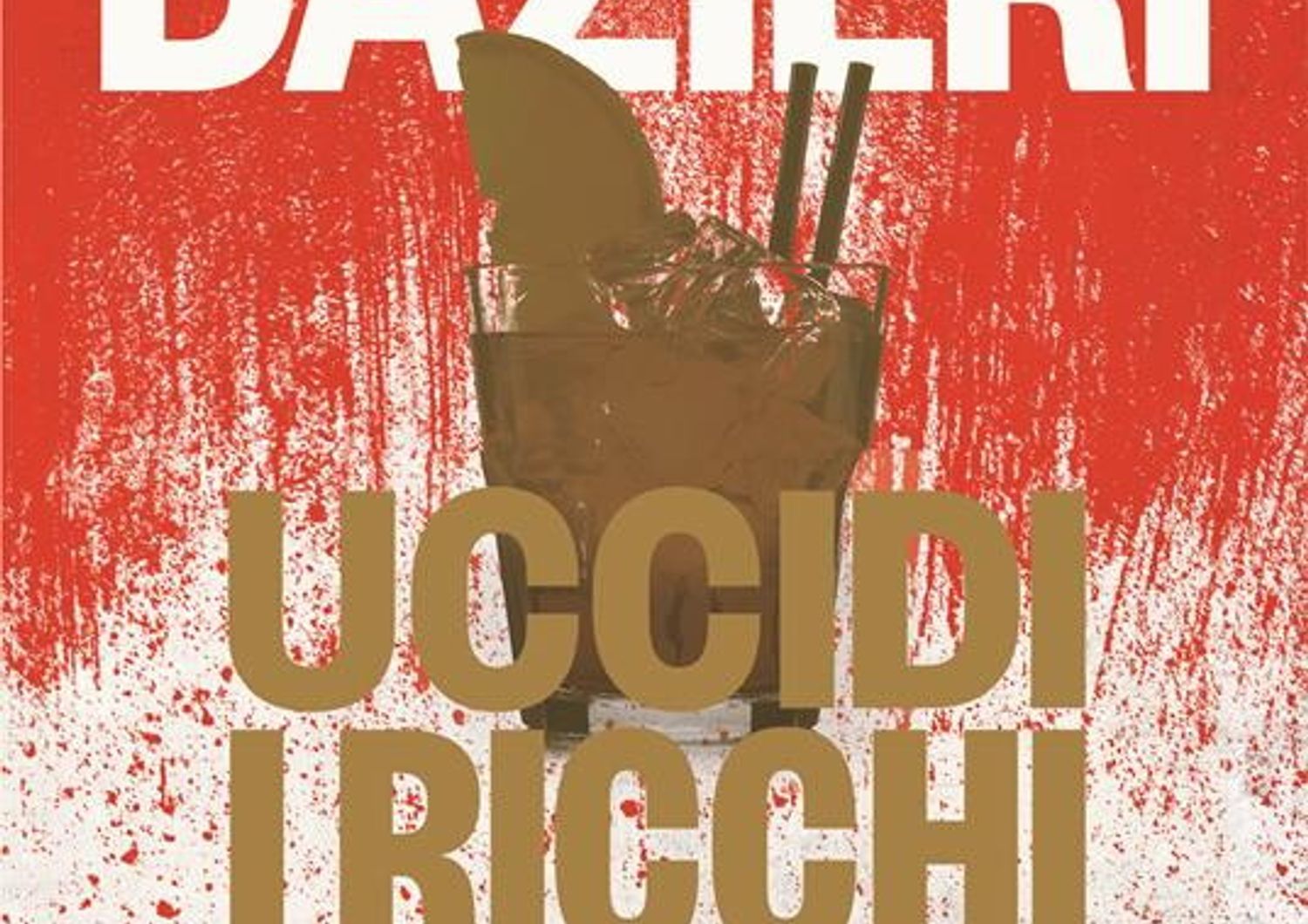 uccidi ricchi sandrone dazieri giallo agi