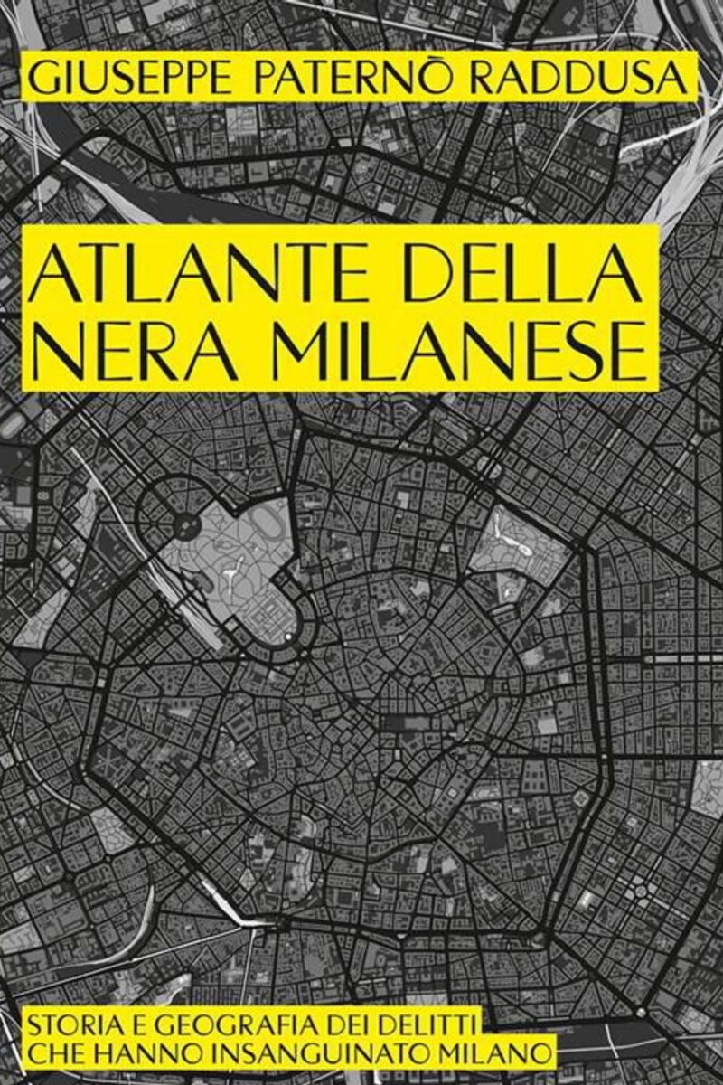 "Atlante della nera milanese". La mappa criminale di Giuseppe Paternò Raddusa