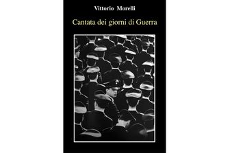 Tra storia e memoria, Vittorio Morelli in libreria con la "La cantata dei giorni di guerra"